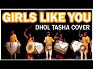 GIRLS LIKE YOU INDIAN DHOL TASHA ढोल ताशा COVER RhythmFunk 2019