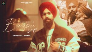BAAPU VE OFFICIAL VIDEO Pahulpreet Singh New Punjabi Songs 2024